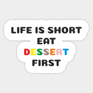 Dessert first Sticker